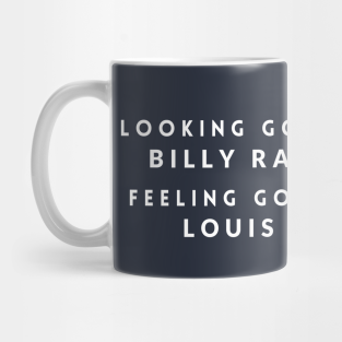 Trading Places Mug - Looking Good Billy Ray, Feeling Good Louis by BodinStreet